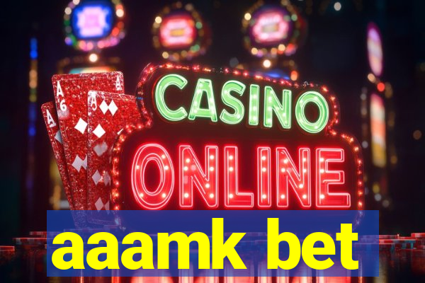 aaamk bet
